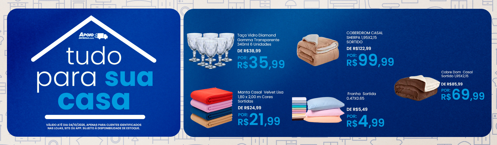 Tudo para sua casa ate 04/10